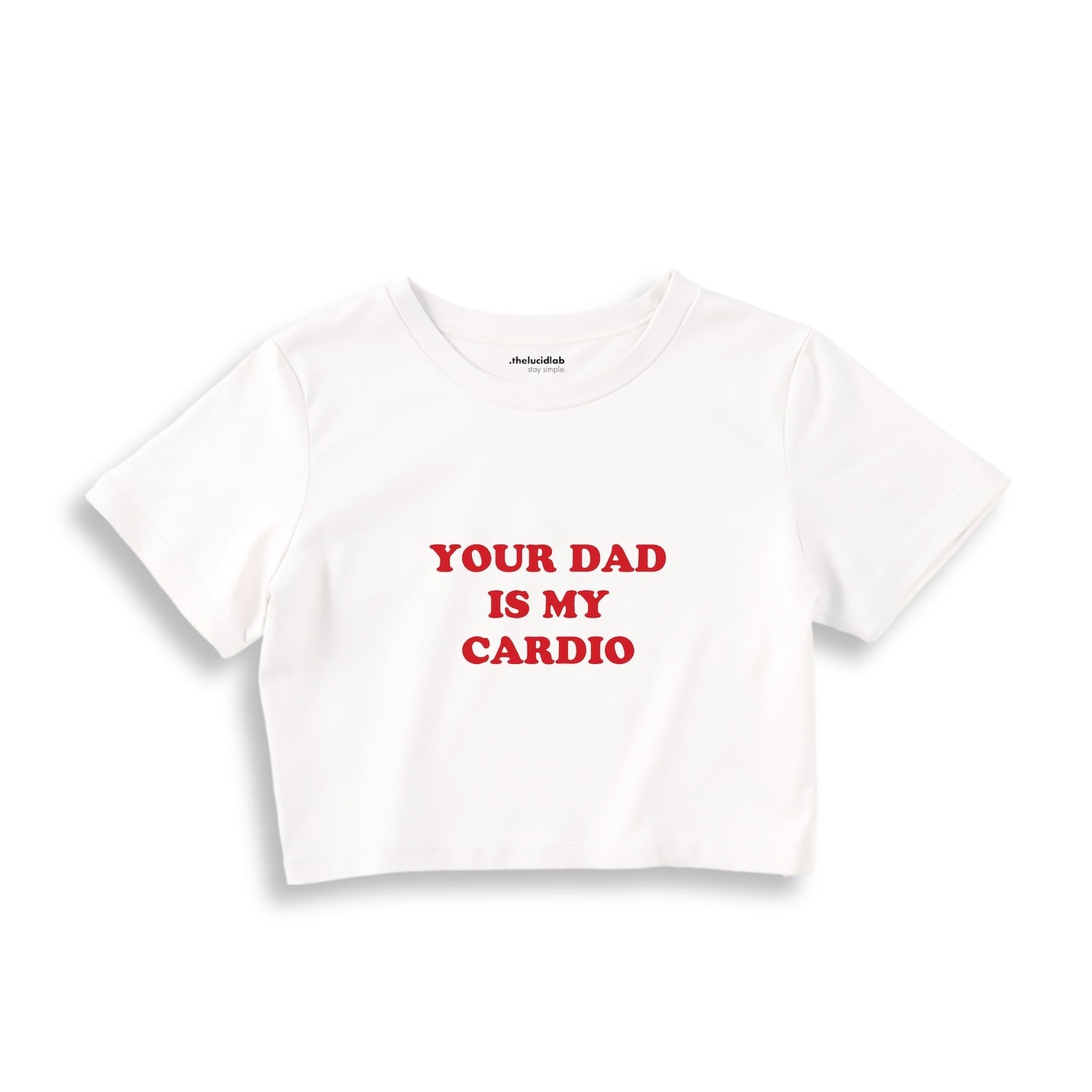 Your Dad Is My Cardio Crop Tişört