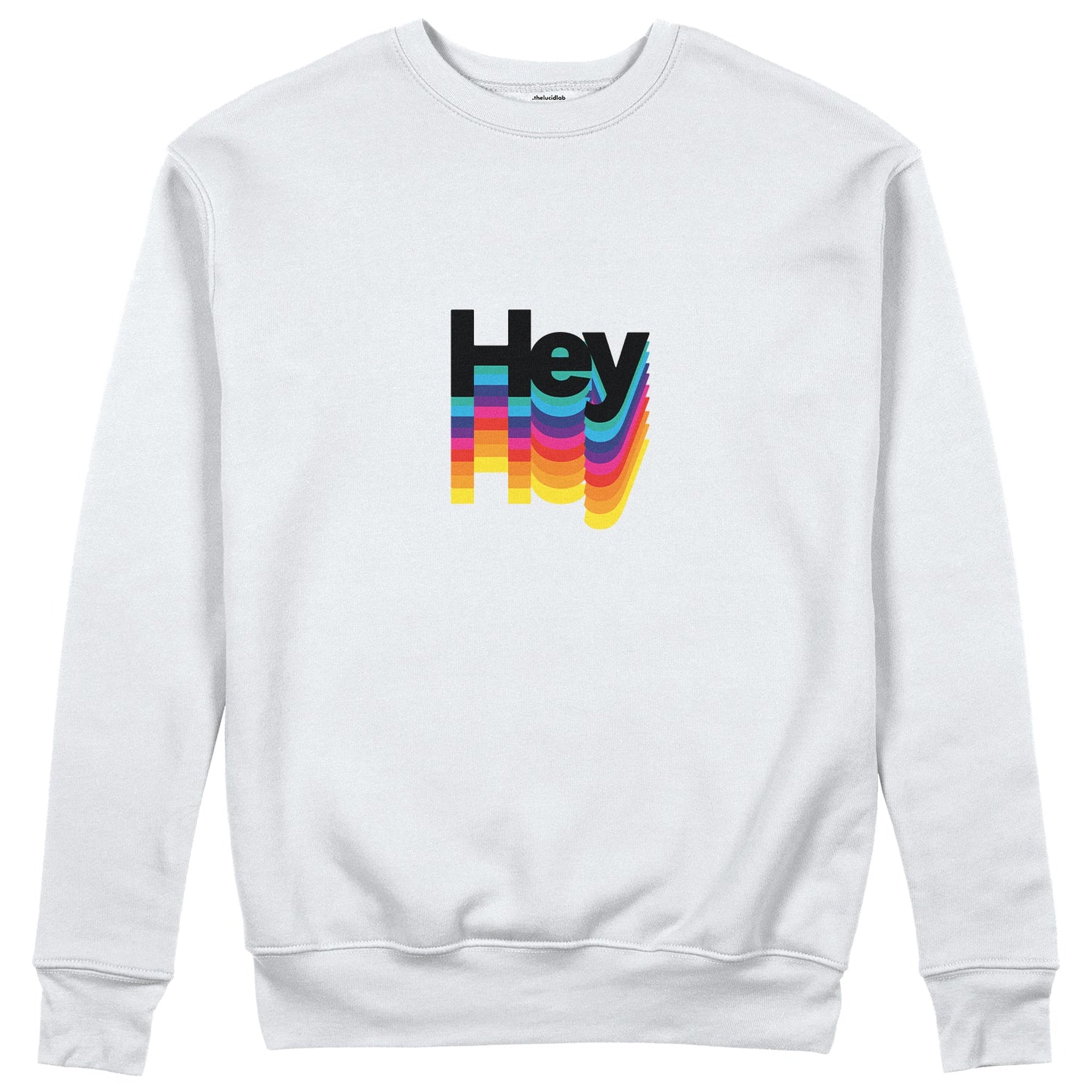 Hey Sweatshirt