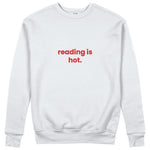 Reading Is Hot Sweatshirt