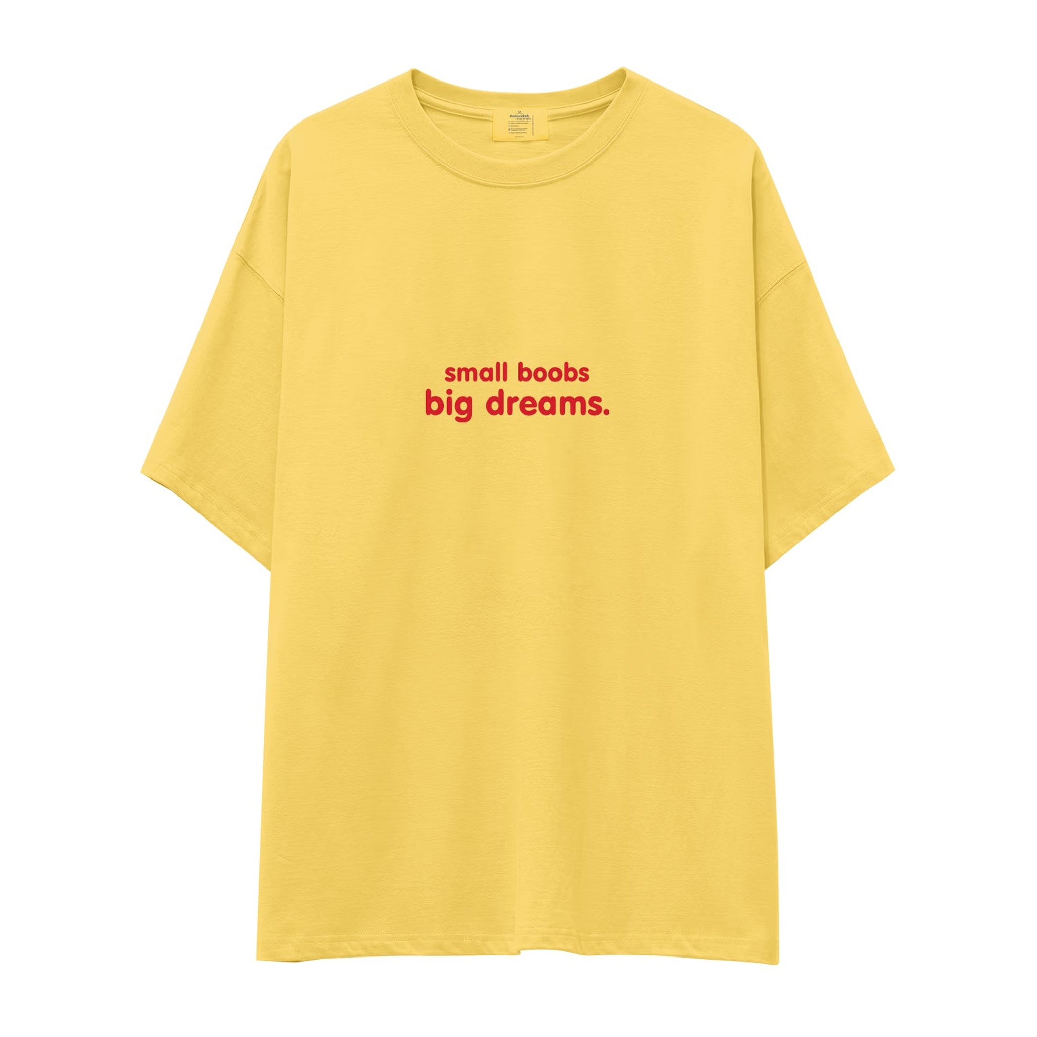 Small Boobs Big Dreams Oversize Tişört