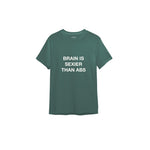Brain Is Sexier Than Abs Tişört — Yeşil