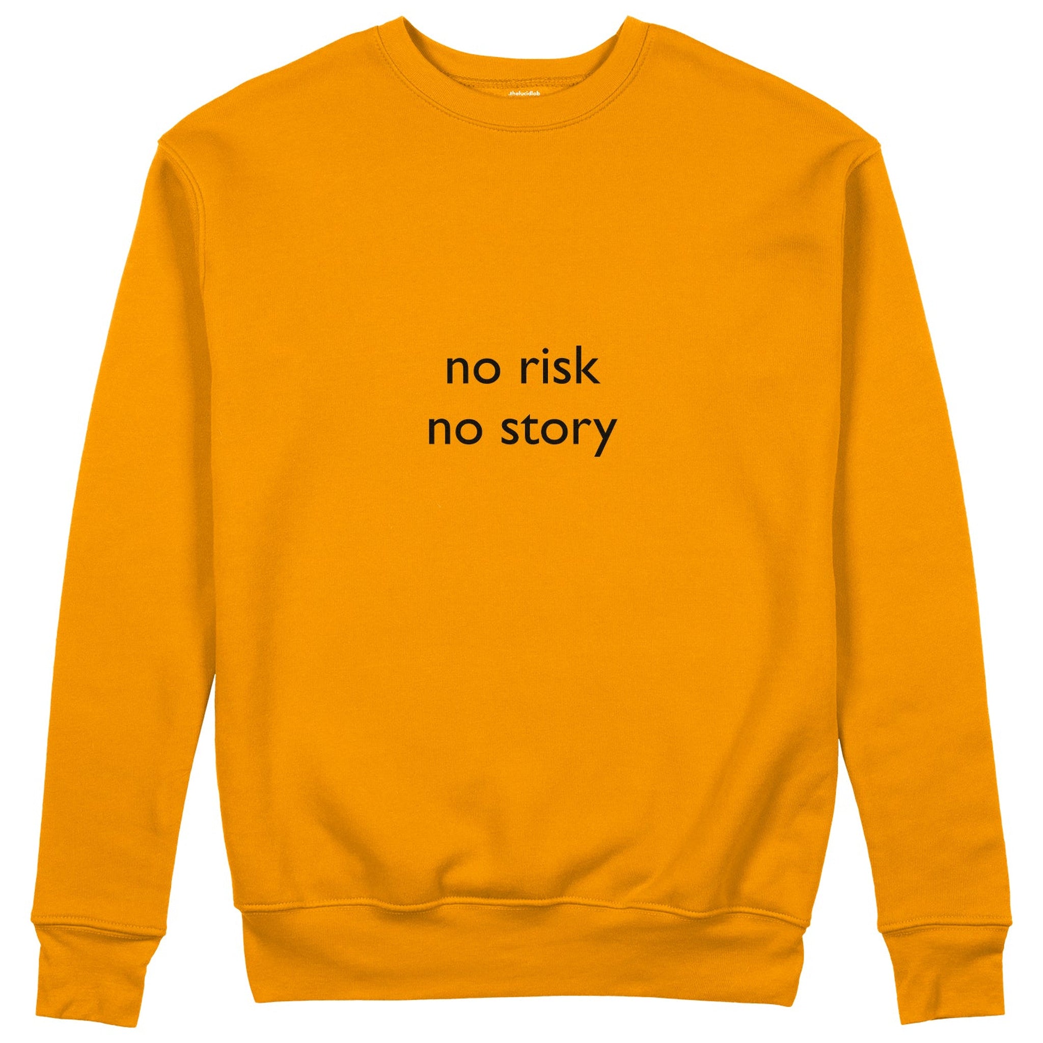No Risk No Story Sweatshirt