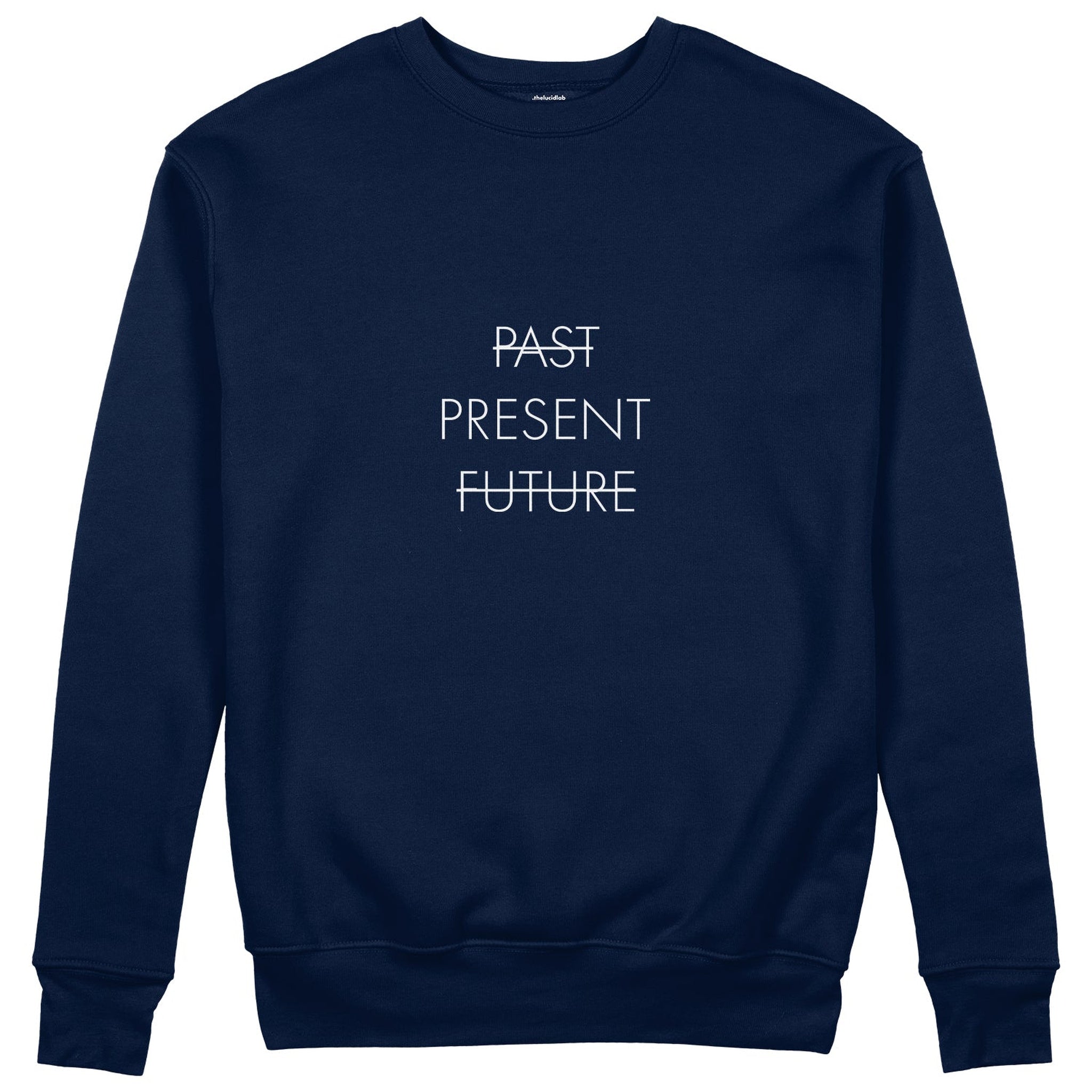 Past Present Future Sweatshirt