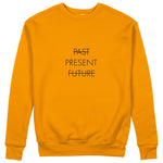 Past Present Future Sweatshirt