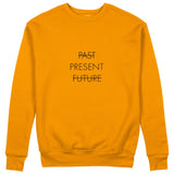 Past Present Future Sweatshirt