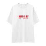 I Need a BF Oversize Tişört
