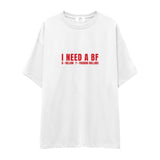 I Need a BF Oversize Tişört