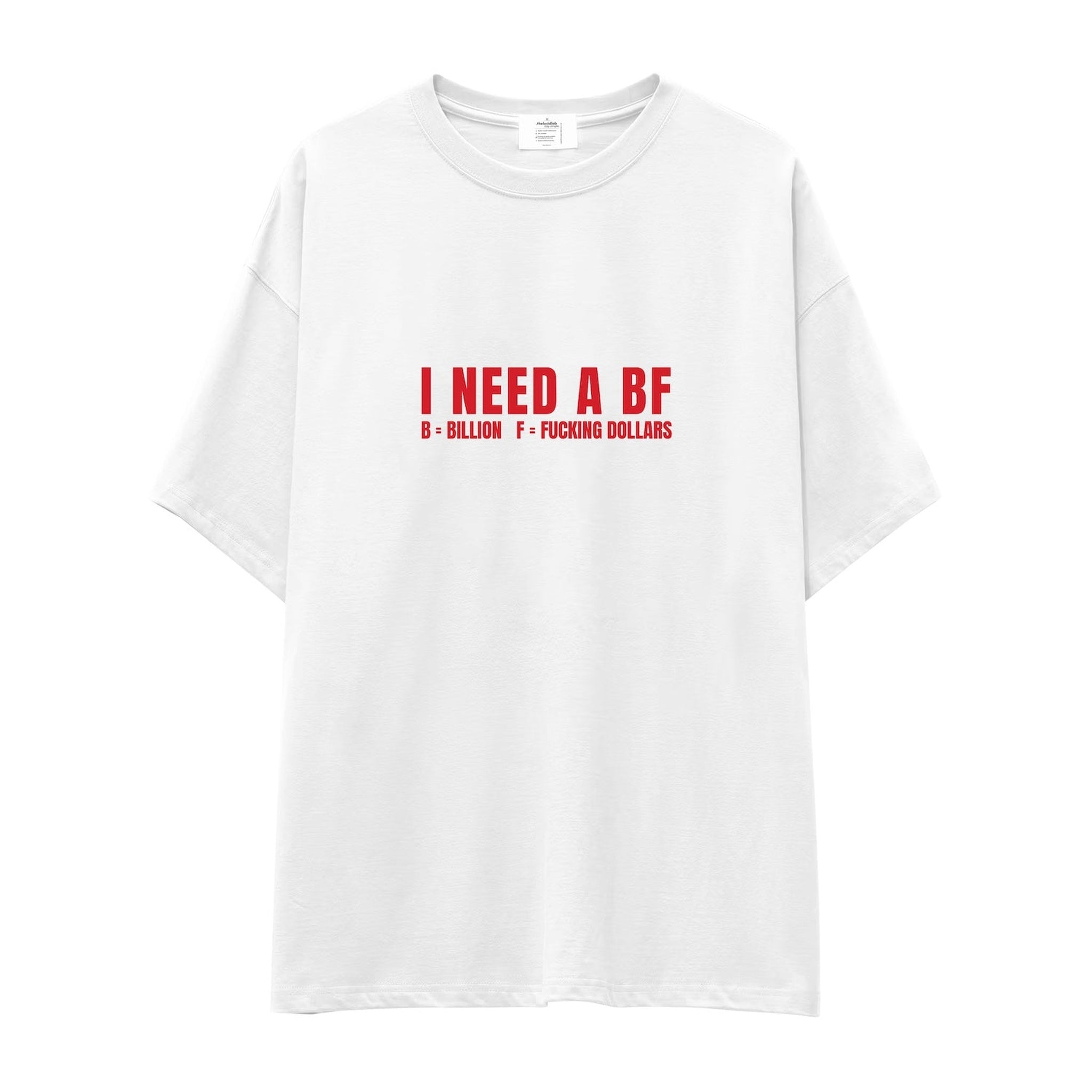 I Need a BF Oversize Tişört