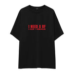 I Need a BF Oversize Tişört