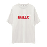 I Need a BF Oversize Tişört