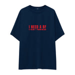 I Need a BF Oversize Tişört