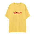 I Need a BF Oversize Tişört