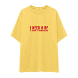 I Need a BF Oversize Tişört