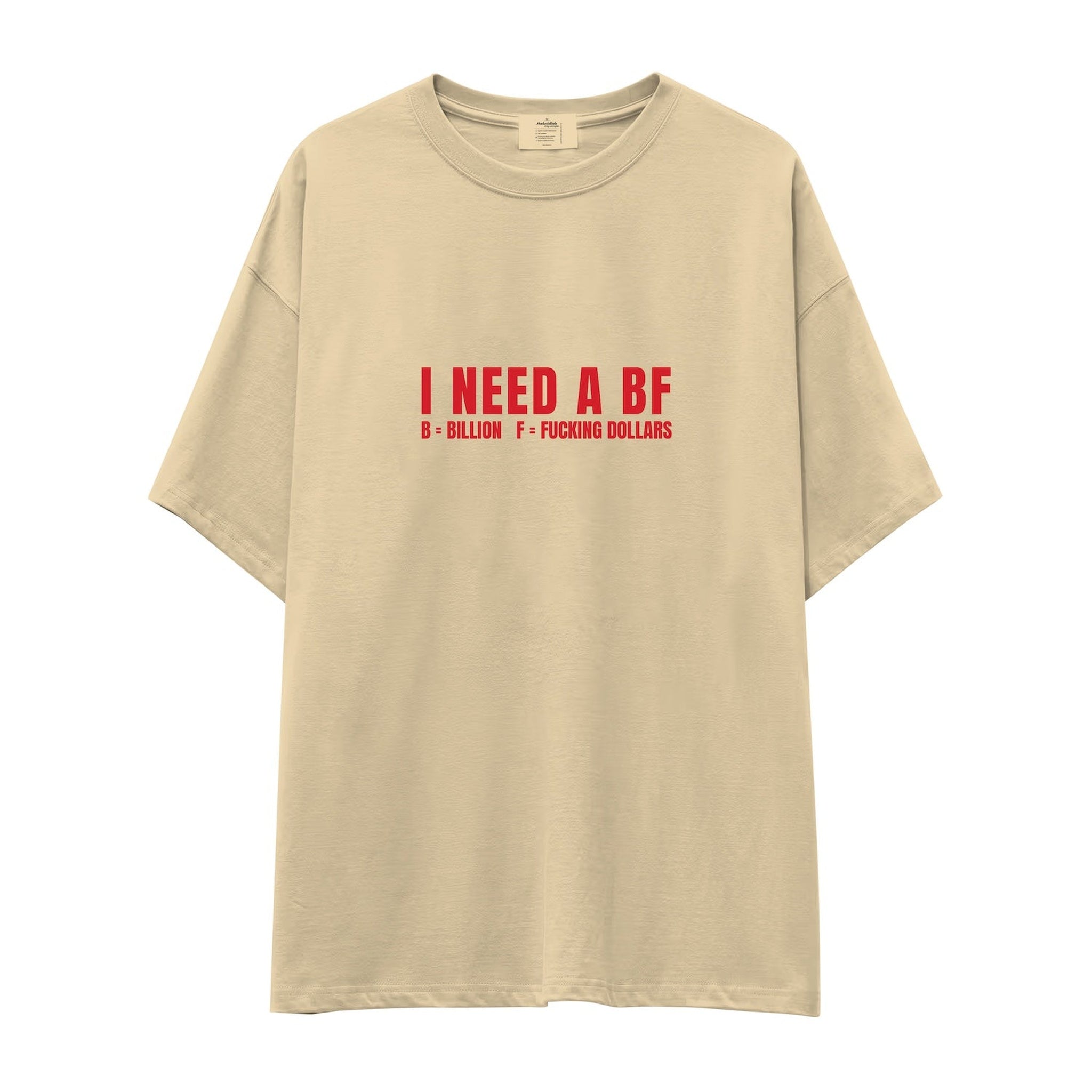 I Need a BF Oversize Tişört