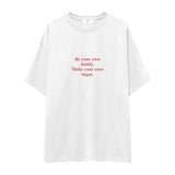 Be Your Own Daddy Make Your Own Sugar Oversize Tişört
