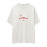 Be Your Own Daddy Make Your Own Sugar Oversize Tişört