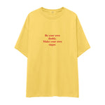 Be Your Own Daddy Make Your Own Sugar Oversize Tişört