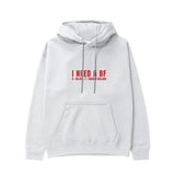 I Need a BF Hoodie