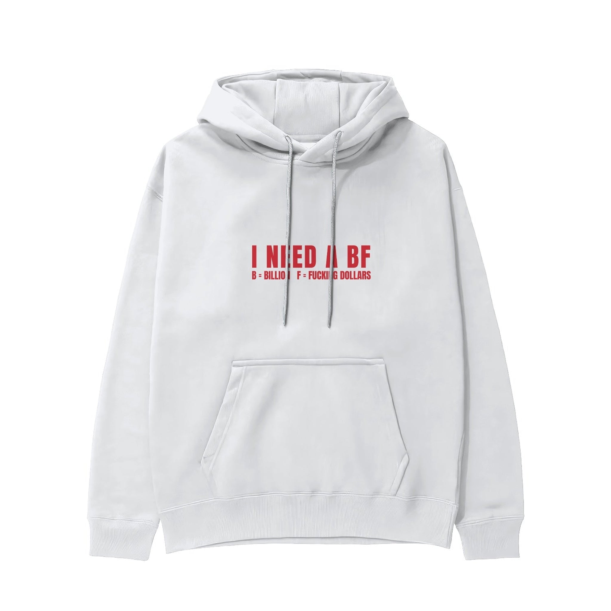 I Need a BF Hoodie