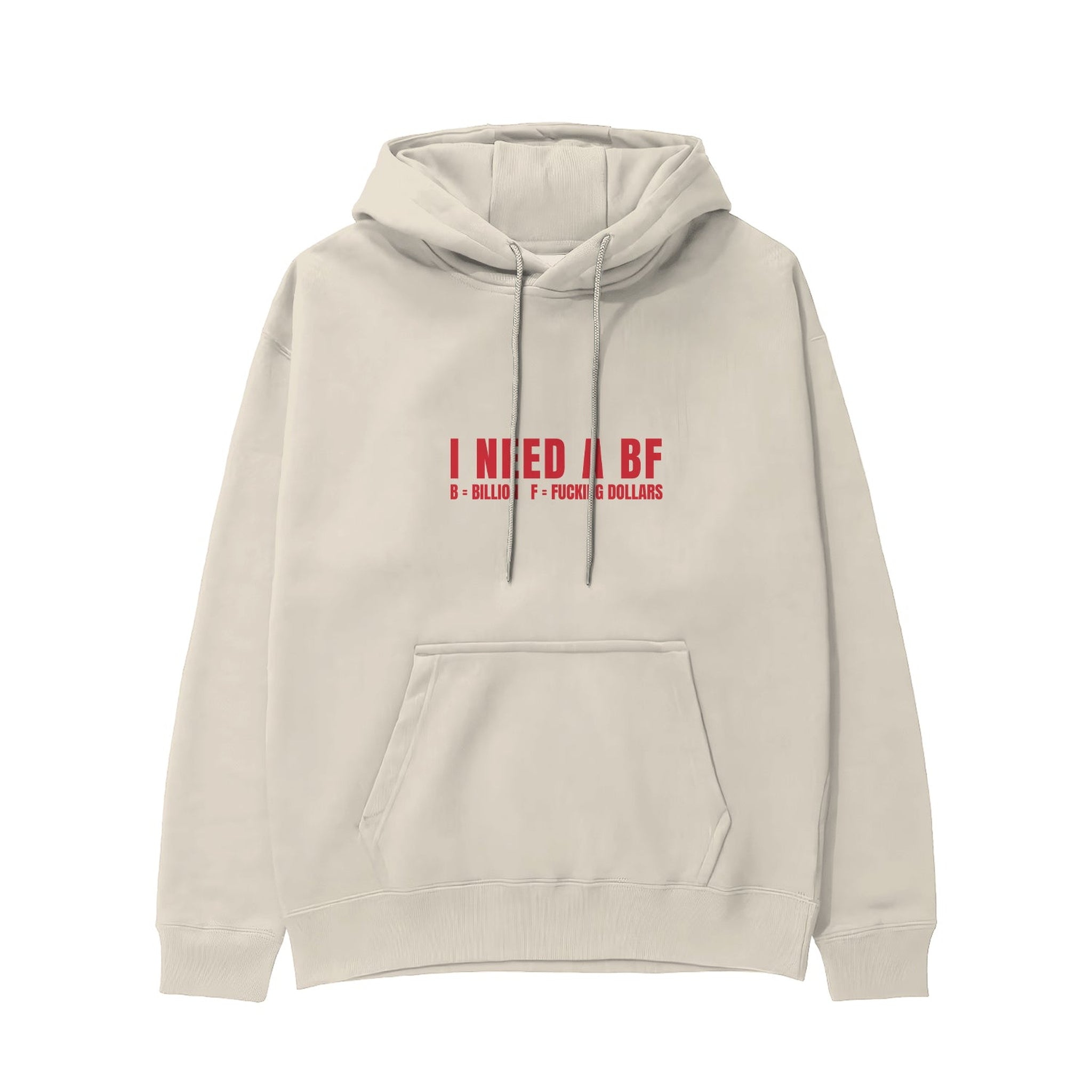 I Need a BF Hoodie