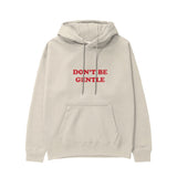 Don't Be Gentle Hoodie