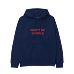 Don't Be Gentle Hoodie