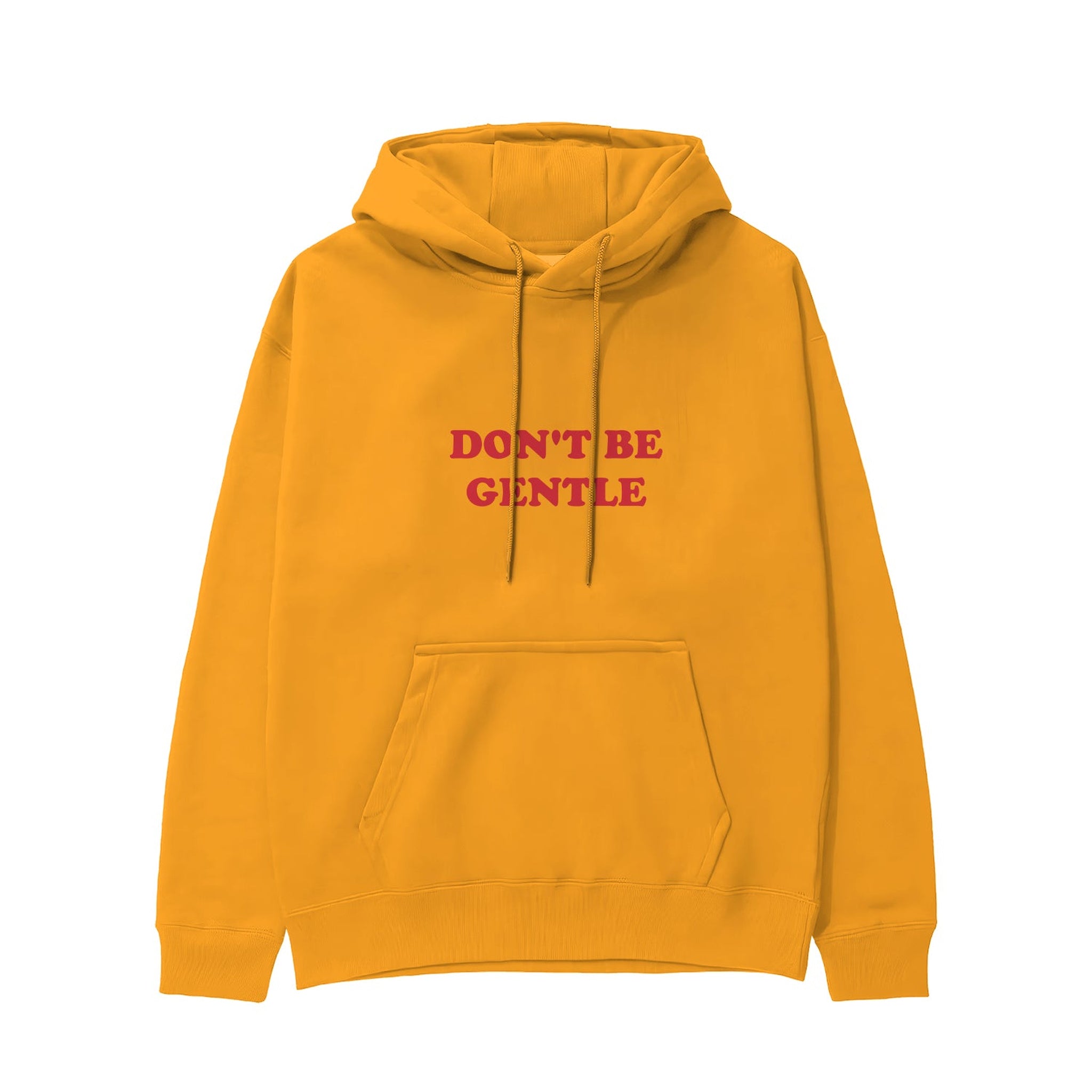 Don't Be Gentle Hoodie