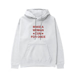 Make A Woman Cum For Once Hoodie