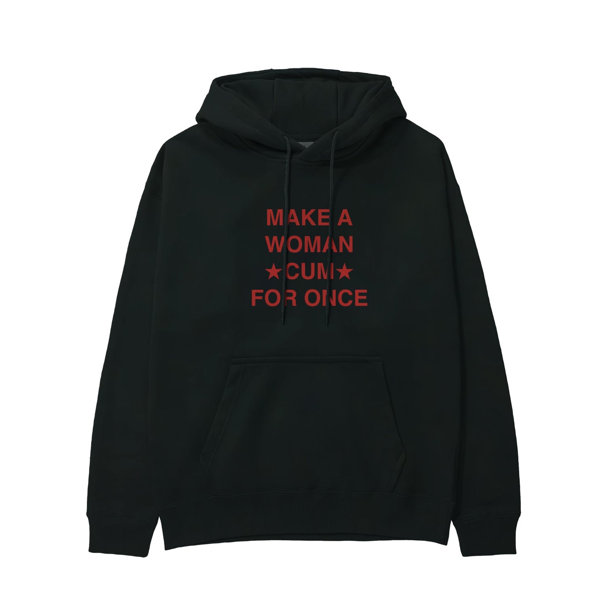 Make A Woman Cum For Once Hoodie