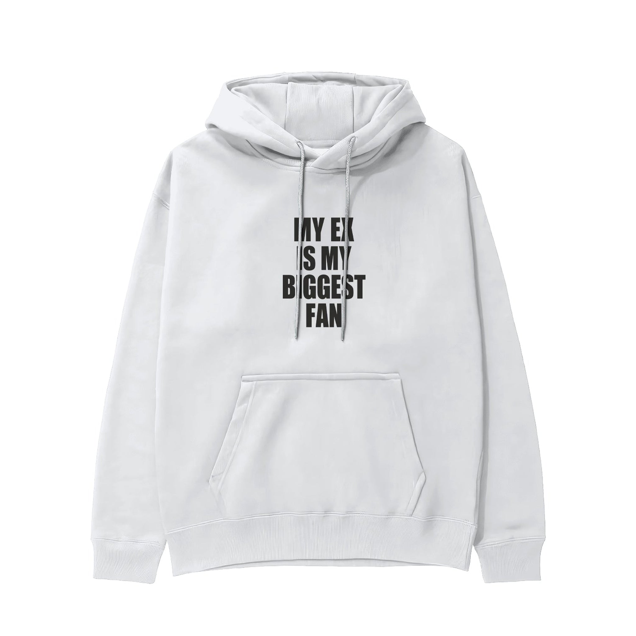 My Ex Is My Biggest Fan Hoodie