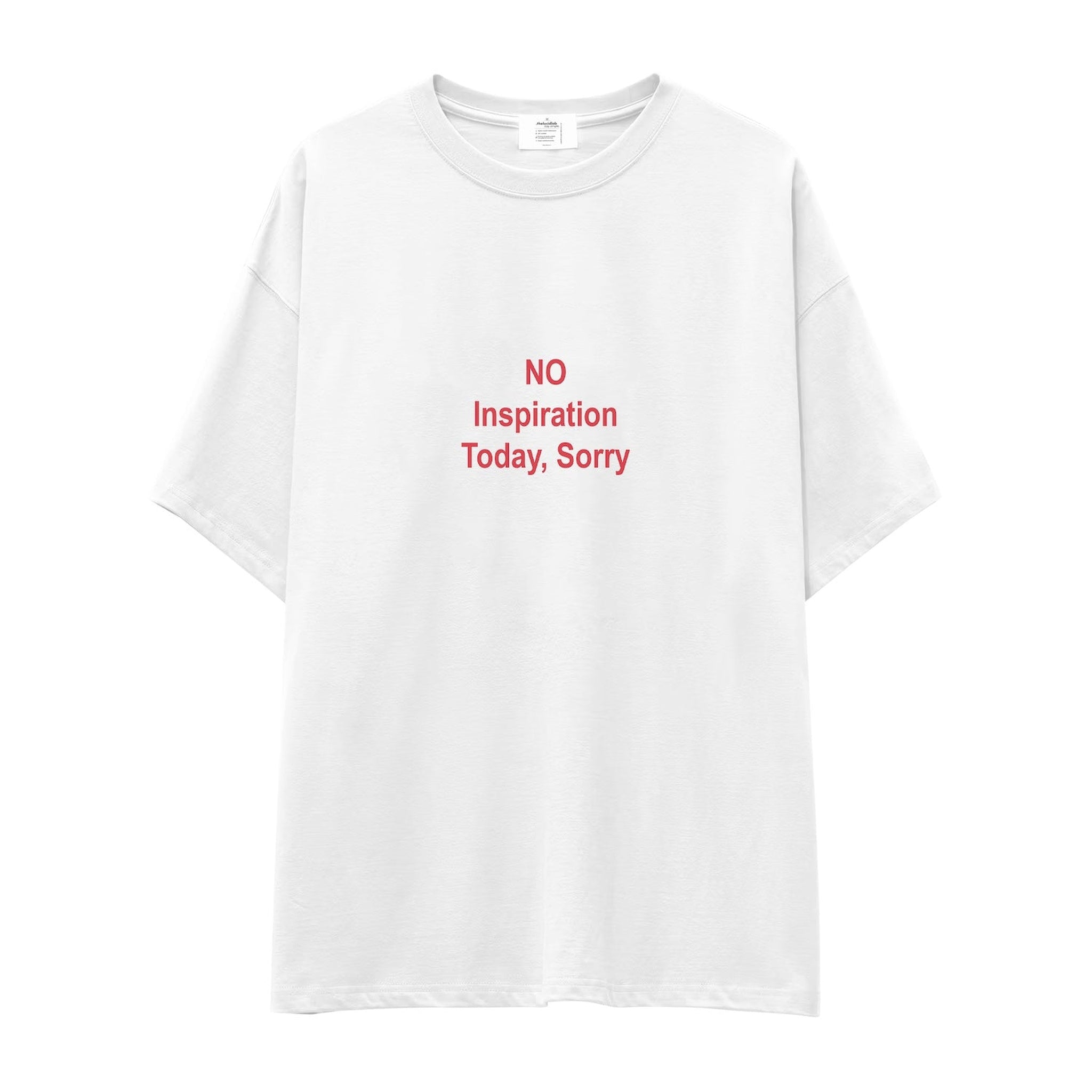 No Inspiration Today Sorry Oversize Tişört