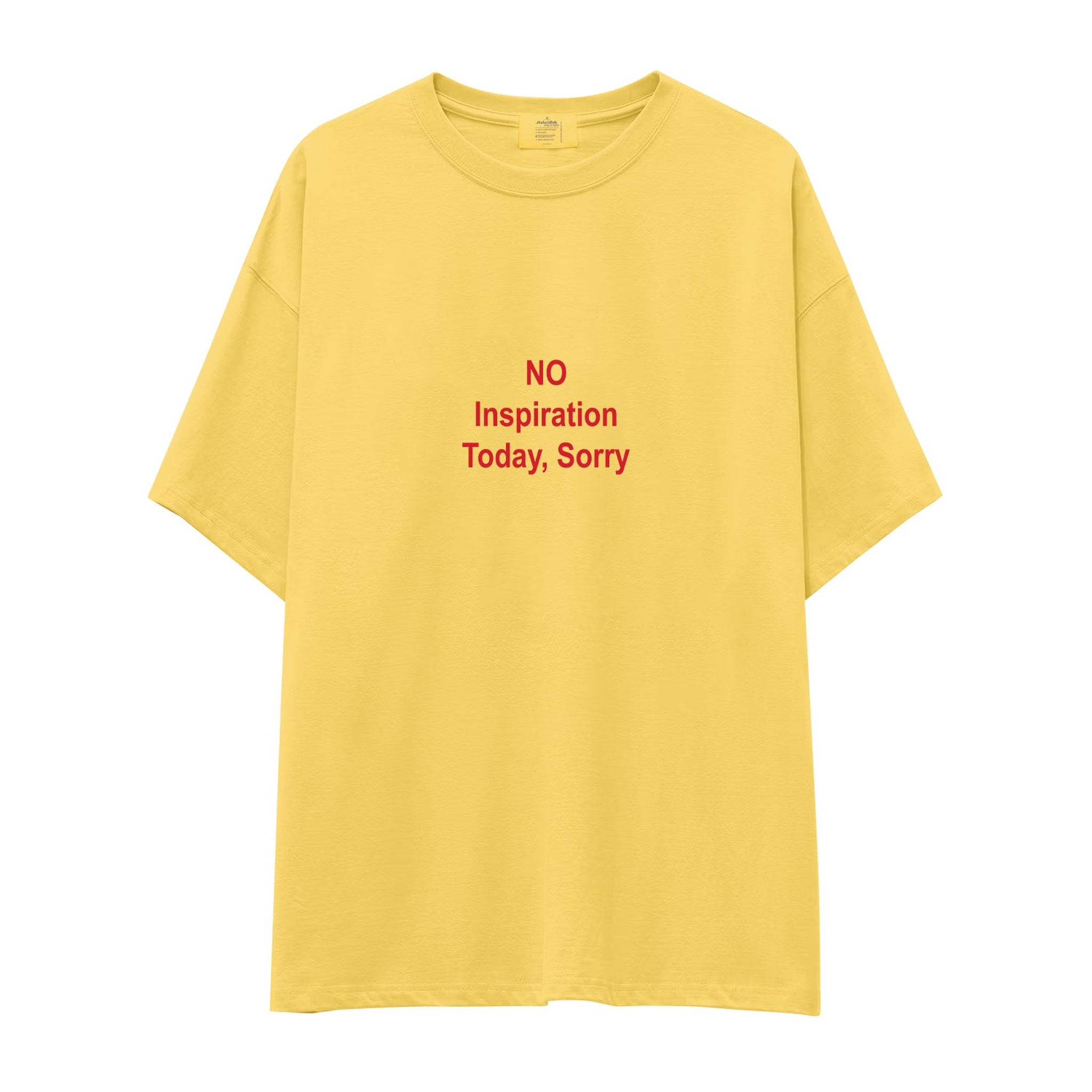 No Inspiration Today Sorry Oversize Tişört
