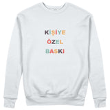 Kişiye Özel Baskılı Sweatshirt