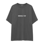 Ironically Hot Oversize Tişört