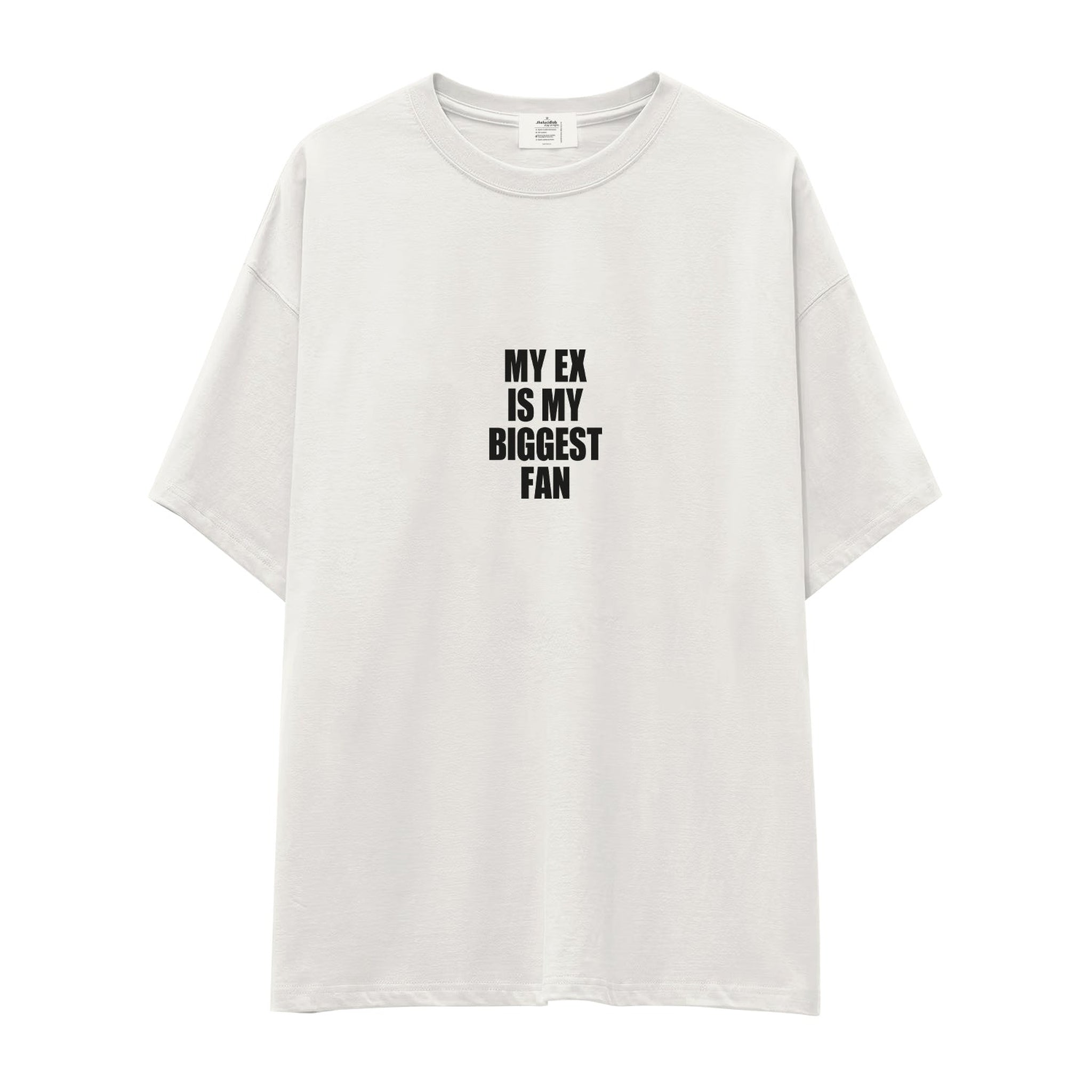 My Ex Is My Biggest Fan Oversize Tişört