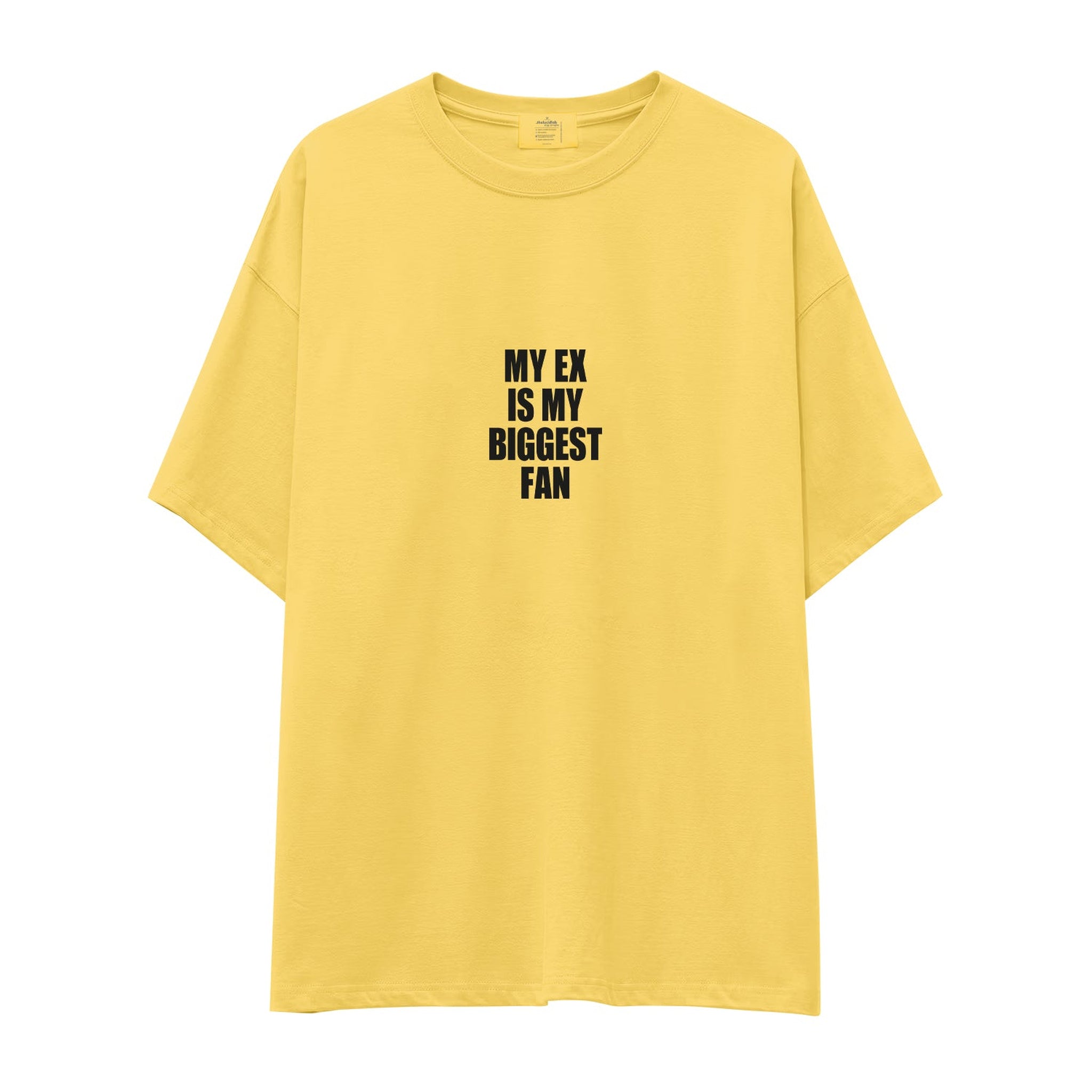 My Ex Is My Biggest Fan Oversize Tişört