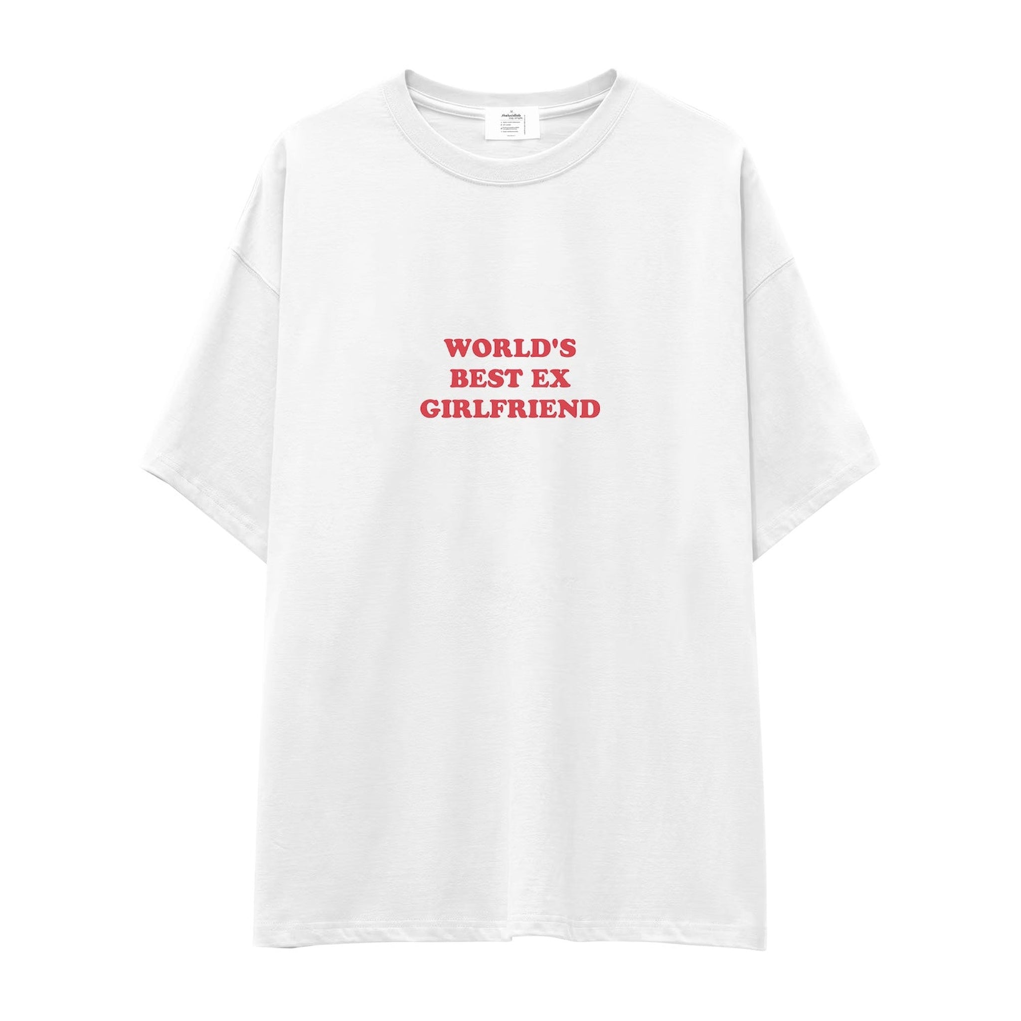 World’s Best Ex Girlfriend Oversize Tişört