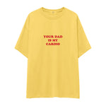 Your Dad Is My Cardio Oversize Tişört