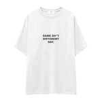 Same Sh*t Different Day Oversize Tişört