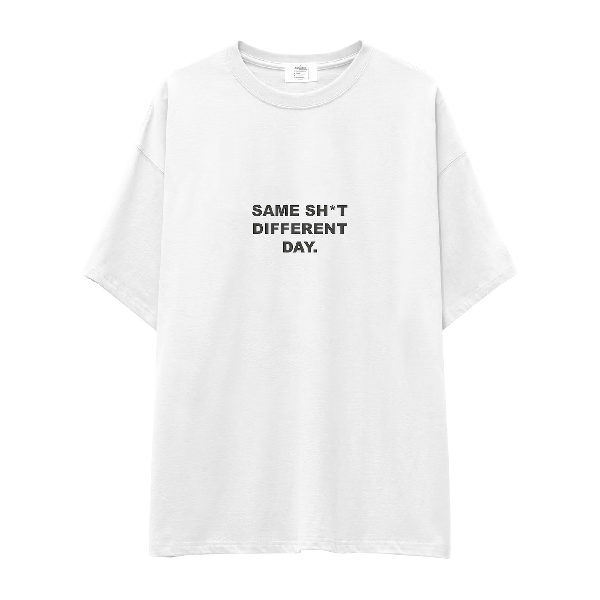Same Sh*t Different Day Oversize Tişört