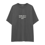 Same Sh*t Different Day Oversize Tişört