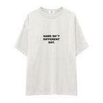 Same Sh*t Different Day Oversize Tişört