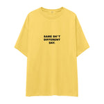 Same Sh*t Different Day Oversize Tişört