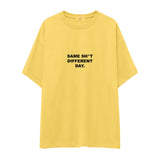 Same Sh*t Different Day Oversize Tişört