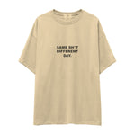 Same Sh*t Different Day Oversize Tişört