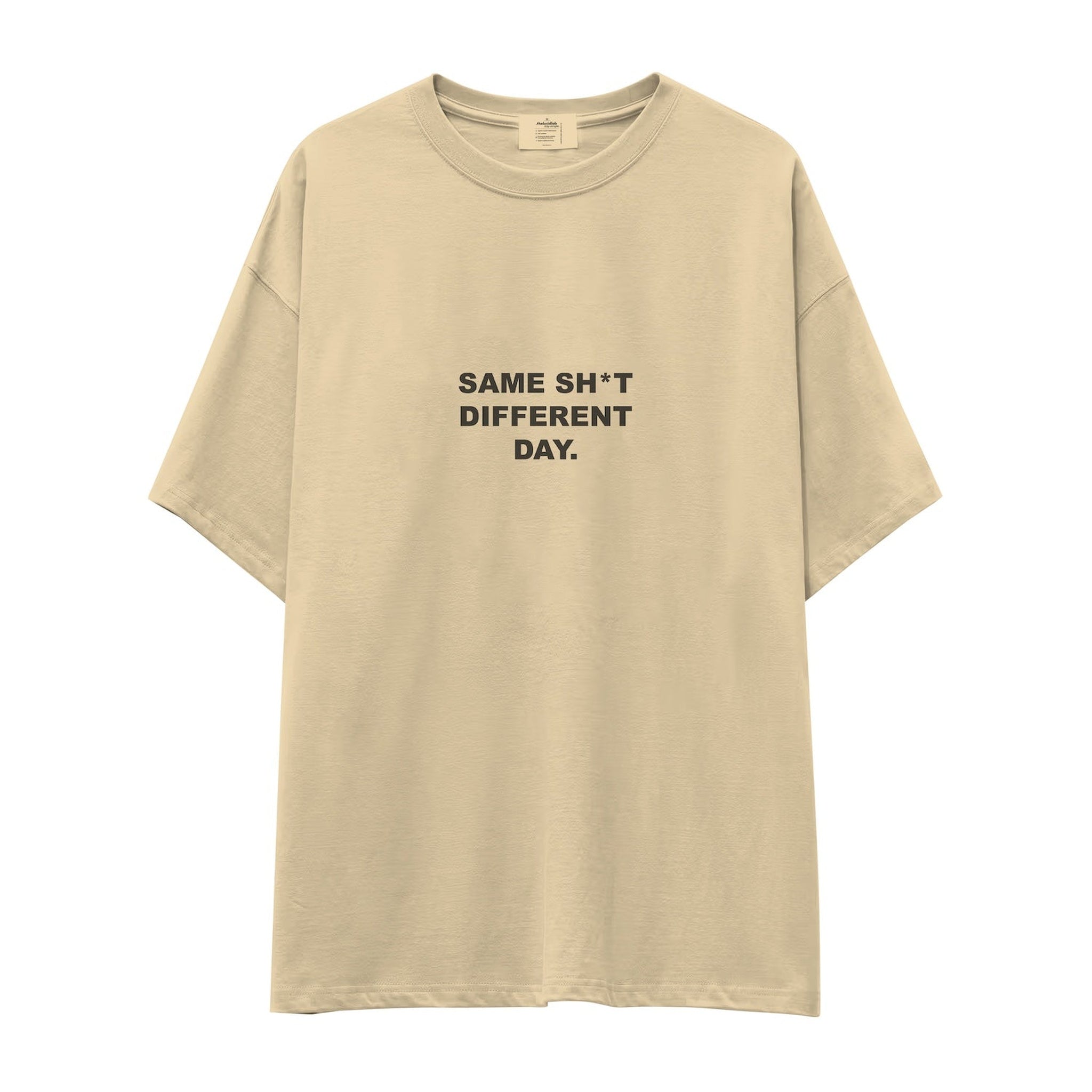 Same Sh*t Different Day Oversize Tişört