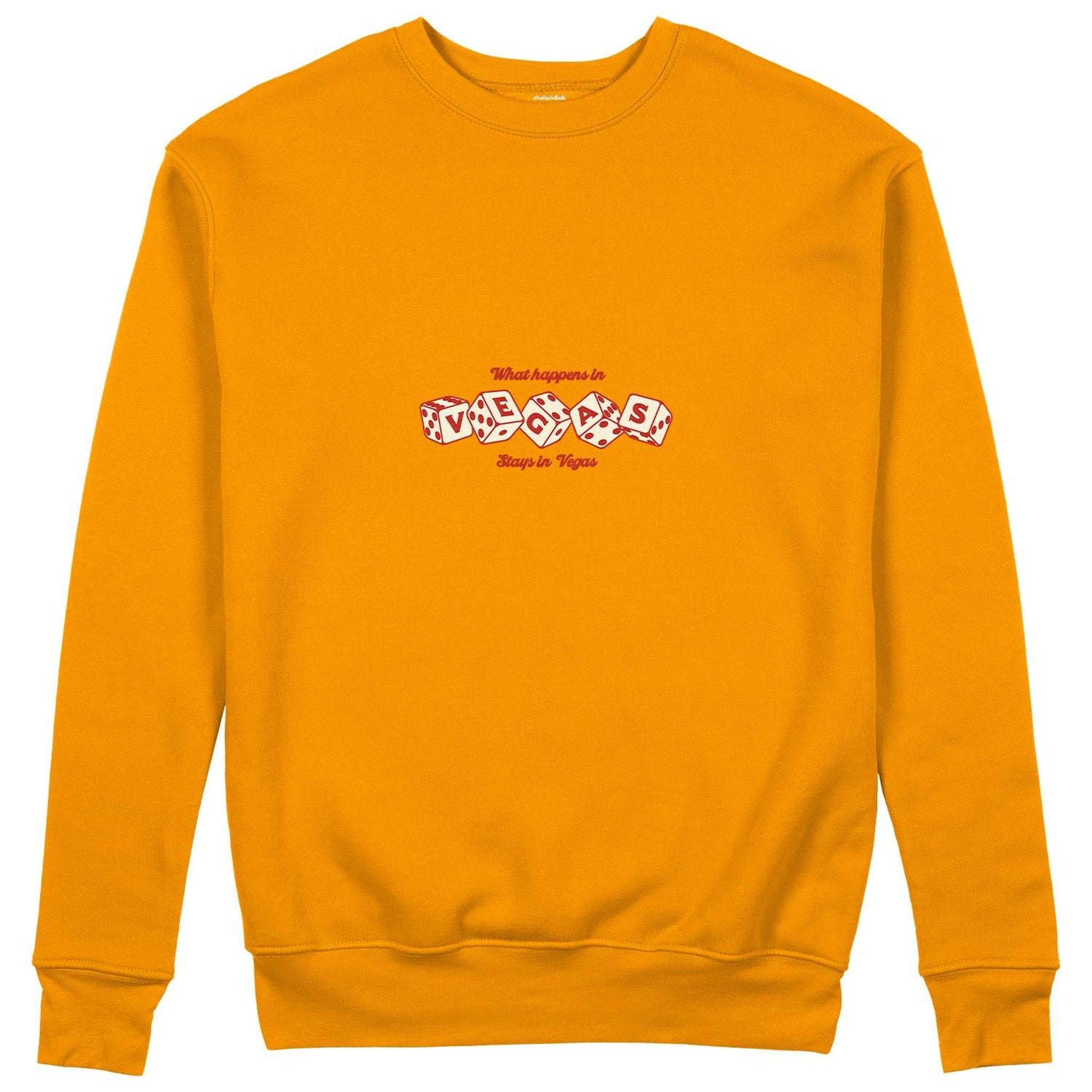 What Happened in Vegas Stays in Vegas Sweatshirt