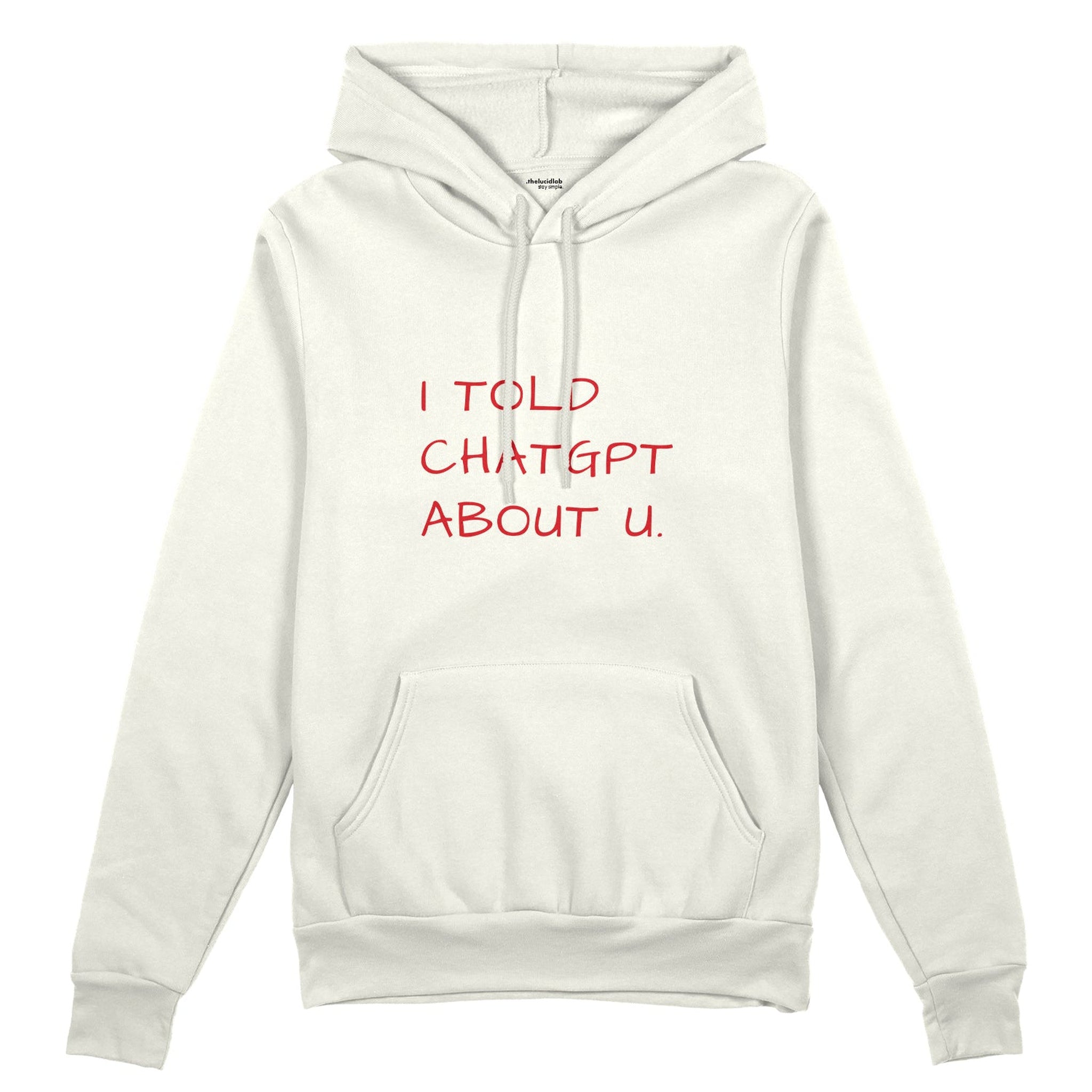 I Told ChatGPT About U Oversize Hoodie