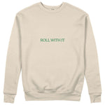 Roll With It Sweatshirt