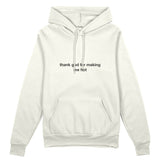 Thank God for Making Me Hot Oversize Hoodie